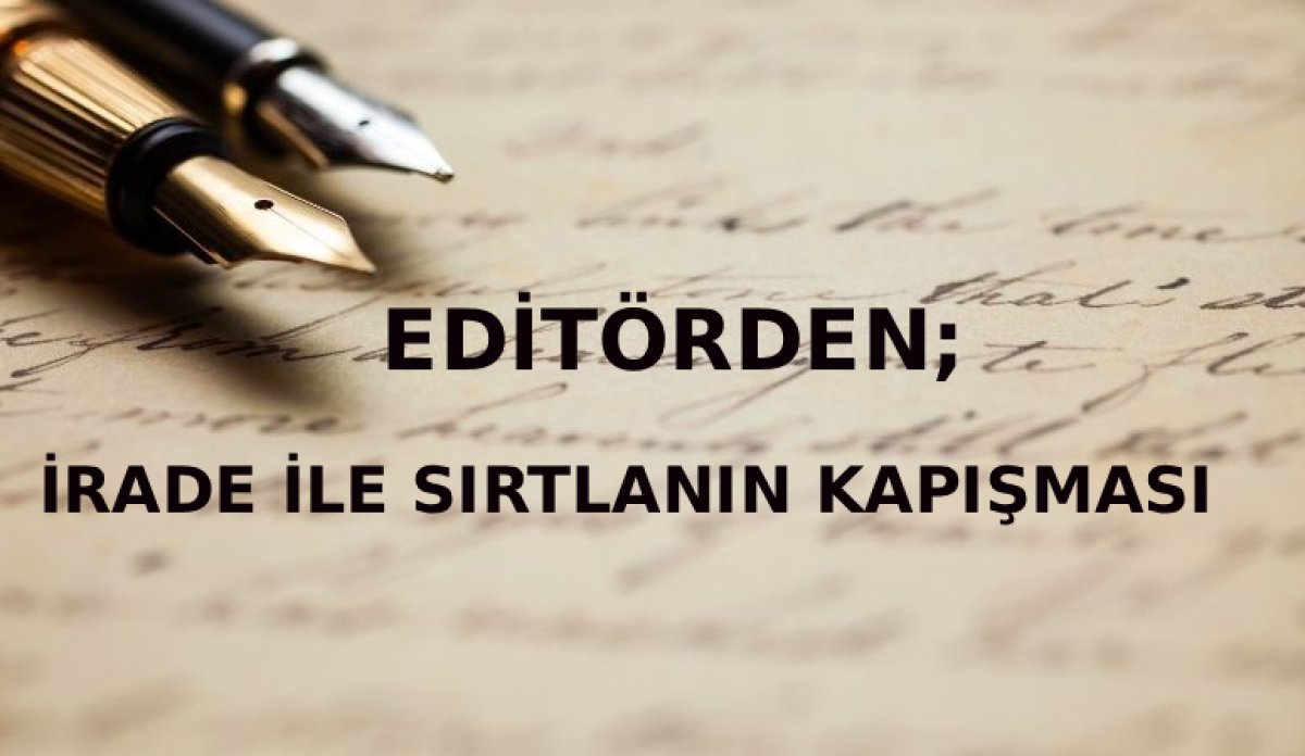 İRADE İLE SIRTLANIN KAPIŞMASI